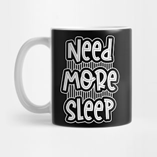 Need More Sleep Funny Tired Parent Joke Mug